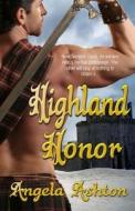 Highland Honor di Angela Ashton edito da Champagne Books