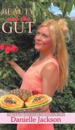 Beauty and the Gut di Danielle Jackson edito da Austin Macauley Publishers