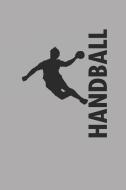 Handball: Notizbuch Für Handball Spieler Notebook Journal 6x9 Lined di Katharine Ballhand edito da INDEPENDENTLY PUBLISHED