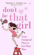 Don\'t Be That Girl di Leah Furman edito da Simon & Schuster