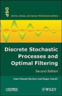 Discrete Stochastic Processes and Optimal Filtering di Jean-Claude Bertein edito da ISTE Ltd.