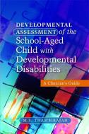 Developmental Assessment of the School-Aged Child with Developmental Disabilities di M. S. Thambirajah edito da Jessica Kingsley Publishers