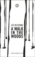 A Walk in the Woods di Lee Blessing edito da OBERON BOOKS