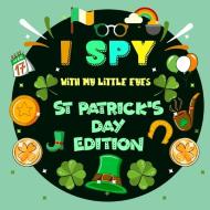 I Spy With My Little Eye St. Patrick's Day Edition di Passion Kids, Practical Kiddo edito da Timeline Publishers