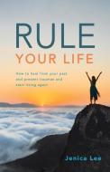 Rule Your Life di Jenica Lee edito da Balboa Press