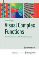 Visual Complex Functions di Wegert Elias Wegert edito da Springer Nature B.V.
