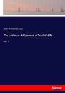 The Lindsays - A Romance of Scottish Life di John Kirkwood Leys edito da hansebooks