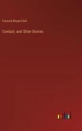 Contact, and Other Stories di Frances Noyes Hart edito da Outlook Verlag