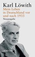 Mein Leben in Deutschland vor und nach 1933 di Karl Löwith edito da Metzler Verlag, J.B.