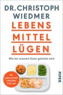Lebensmittellügen di Christoph Wiedmer edito da Piper Verlag GmbH