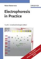 Electrophoresis In Practice di Reiner Westermeier edito da Wiley-vch Verlag Gmbh