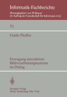 Erzeugung interaktiver Bildverarbeitungssysteme im Dialog di G. Pfeiffer edito da Springer Berlin Heidelberg