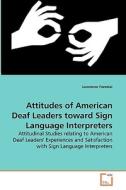 Attitudes of American Deaf Leaders toward Sign Language Interpreters di Lawrence Forestal edito da VDM Verlag