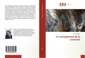 Le management de la créativité di Pascale Auger edito da Editions universitaires europeennes EUE