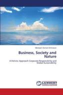 Business, Society and Nature di Mandyam Sumani Srinivasan edito da LAP Lambert Academic Publishing
