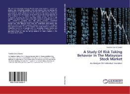 A Study Of Risk Taking Behavior In The Malaysian Stock Market di Fazelina Sahul Hamid edito da LAP Lambert Academic Publishing