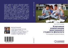 Klyuchevye Kompetentsii Inostrannogo Studenta-filologa di Solomonova Anastasiya edito da Lap Lambert Academic Publishing