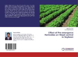 Effect of Pre-emergence Herbicides on Weed control in Soybean di Moguloju Madhu, M. Venkata Ramana edito da LAP Lambert Academic Publishing