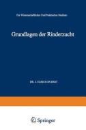 Grundlagen der Rinderzucht di Johann Ulrich Duerst edito da Springer Berlin Heidelberg
