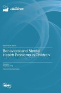 Behavioral and Mental Health Problems in Children edito da MDPI AG