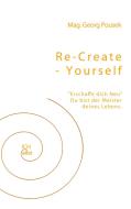 Re-create-yourself di Georg Pousek edito da Books on Demand