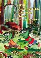 Neue Geschichten aus dem Harz di Günter Richter, Solveig Schröder, Reiner Beab edito da Books on Demand