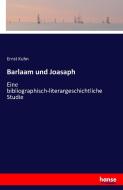 Barlaam und Joasaph di Ernst Kuhn edito da hansebooks