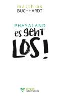 Phasaland  Es geht los di Matthias Buchhardt edito da Books on Demand