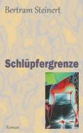 Schlüpfergrenze di Bertram Steinert edito da Books on Demand