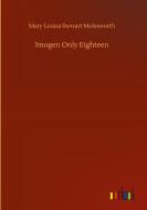 Imogen Only Eighteen di Mary Louisa Stewart Molesworth edito da Outlook Verlag