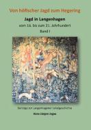 Von höfischer Jagd zum Hegering di Hans-Jürgen Jagau edito da Books on Demand