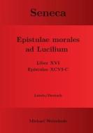 Seneca - Epistulae morales ad Lucilium - Liber XVI Epistulae XCVI - C di Michael Weischede edito da Books on Demand