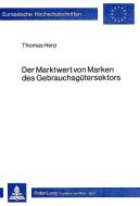 Der Marktwert von Marken des Gebrauchsgütersektors di Thomas Herp edito da Lang, Peter GmbH