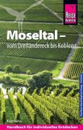 Reise Know-How Reiseführer Moseltal - vom Dreiländereck bis Koblenz di Katja Nolles edito da Reise Know-How Rump GmbH