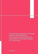 Fundraising bei deutschen Gütesiegel tragenden Bürgerstiftungen di Ines Blunck edito da Books on Demand