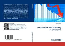 Classification and clustering of time series di Jorge Caiado edito da LAP Lambert Acad. Publ.