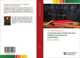 Trajetoria Pela Historia Do Livro Didatico Brasileiro De Matematica di Edna Rosele Da Conceicao Neves edito da Novas Edicoes Academicas