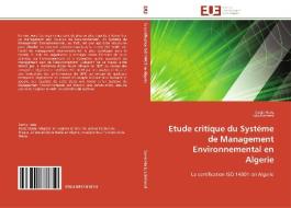 Etude critique du Systéme de Management Environnemental en Algerie di Samia Hariz, Lylia Bahmed edito da Editions universitaires europeennes EUE