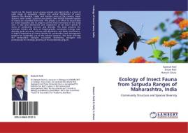 Ecology of Insect Fauna from Satpuda Ranges of Maharashtra, India di Ramesh Patil, Dnyan Patil, Hemant Ghate edito da LAP Lambert Academic Publishing