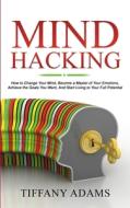 Mind Hacking di Adams Tiffany Adams edito da Roland Bind