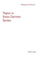 Topics in Swiss German Syntax edito da Lang, Peter