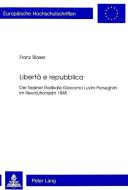 Libertà e repubblica di Franz Blaser edito da Lang, Peter