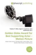 Golden Globe Award For Best Supporting Actor - Motion Picture edito da Alphascript Publishing