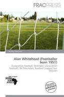 Alan Whitehead (footballer Born 1951) edito da Frac Press