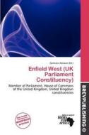 Enfield West (uk Parliament Constituency) edito da Brev Publishing
