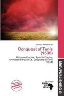 Conquest Of Tunis (1535) edito da Brev Publishing