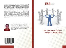 Les Sommets Chine - Afrique 2000-2012 di Fatou Dosso edito da Editions universitaires europeennes EUE