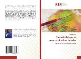 Santé Publique et communication de crise di Demba Ndiath edito da Éditions universitaires européennes