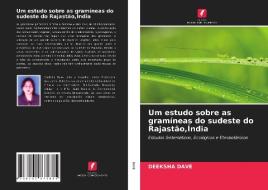 Um Estudo Sobre As Gramineas Do Sudeste Do Rajastao,India di DAVE DEEKSHA DAVE edito da KS OmniScriptum Publishing