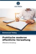 Praktische Moderne Offentliche Verwaltung di Teitey Emmanuel Teitey edito da KS OmniScriptum Publishing